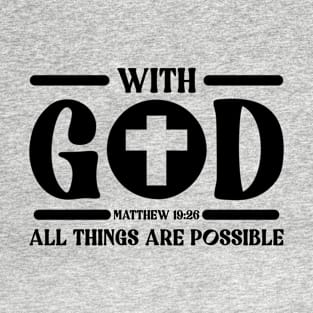 With God All things Are Possible T-Shirt